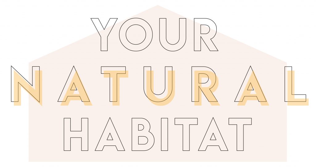 Your Natural Habitat